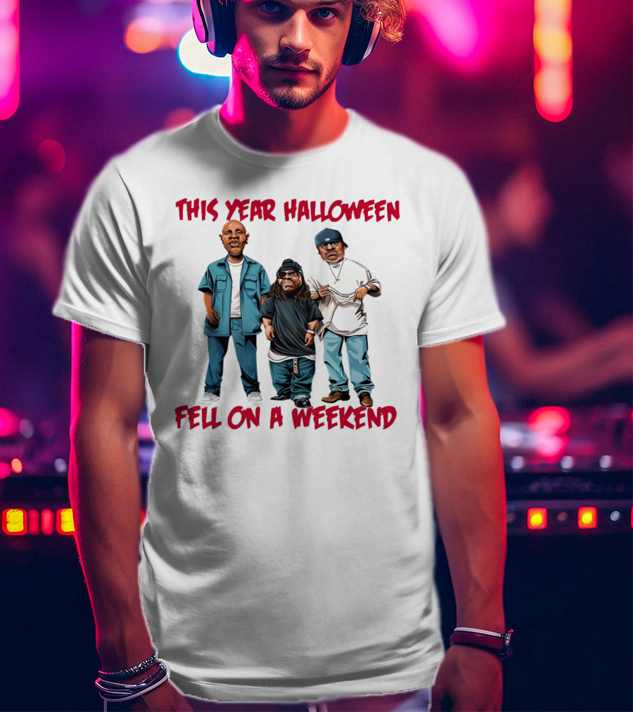 This Year Halloween Fell On A Weekend Trio In Hip-Hop T-Shirt