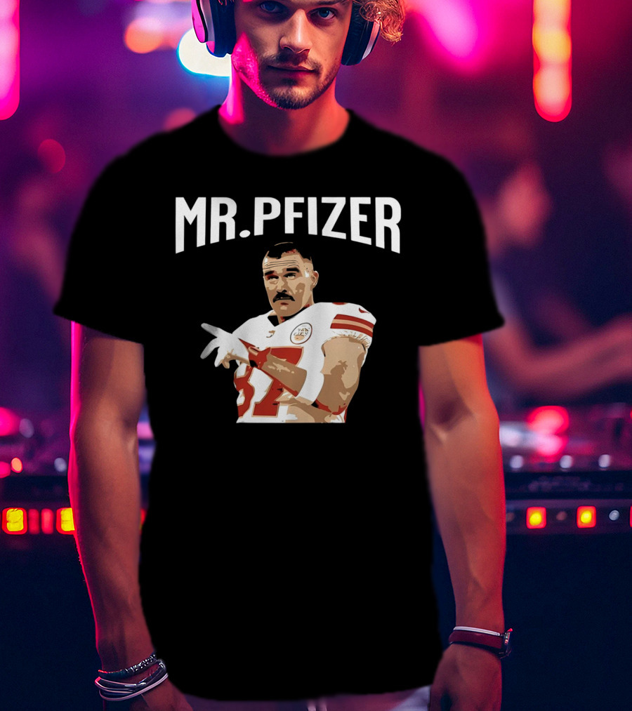 Travis Kelce Kansas City Chiefs Mr Pfizer Football Player T-Shirt