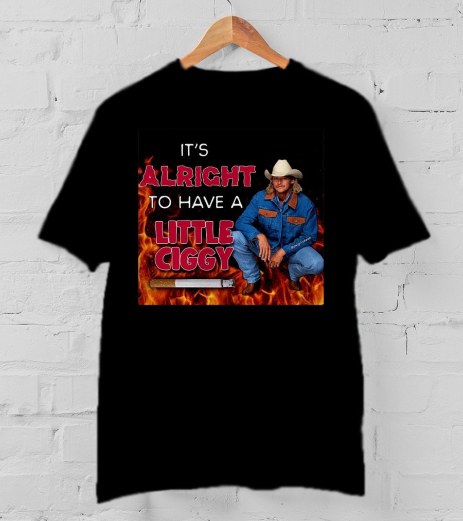 DJ Rodeo Starr It's Alright To Have A Little Ciggy Western Style Cowboy Fire Background T-Shirt
