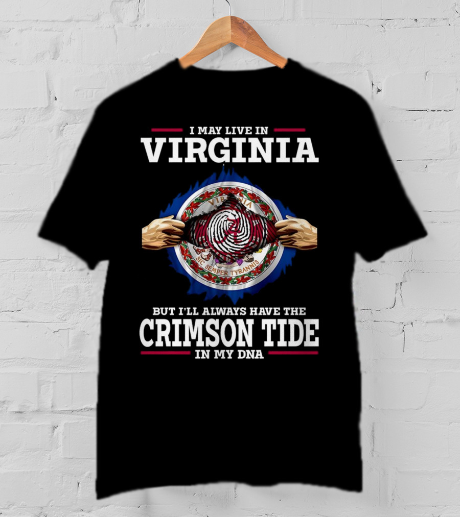 Virginia Resident With Crimson Tide DNA Loyalty T-Shirt