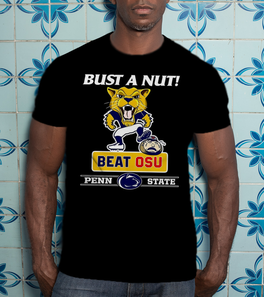 Bust A Nut Penn State Beat OSU Nittany Lions Ohio State Buckeyes T-Shirt