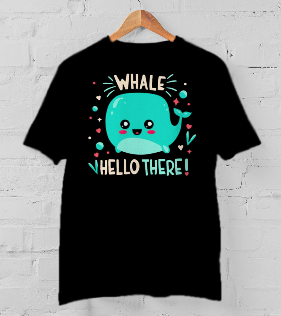 Whale Hello There Cute Cartoon Aqua Whale Design With Hearts And Stars T-Shirt