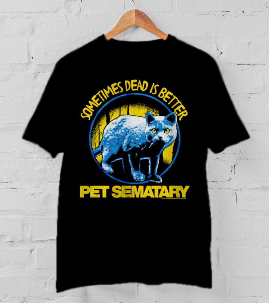 Pet Sematary Sometimes Dead Is Better Cat T-Shirt