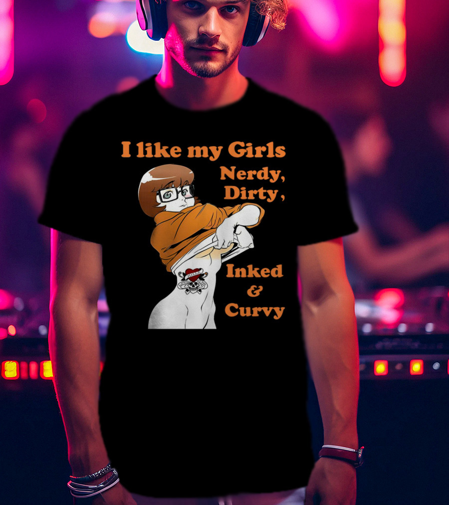 I Like My Girls Nerdy Dirty Inked And Curvy Velma Dinkley Tattoo T-Shirt