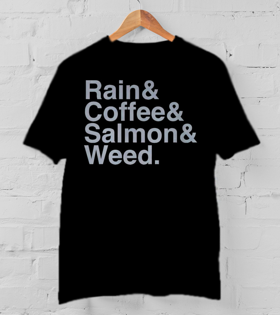 Rain Coffee Salmon Weed Seattle Vibes T-Shirt