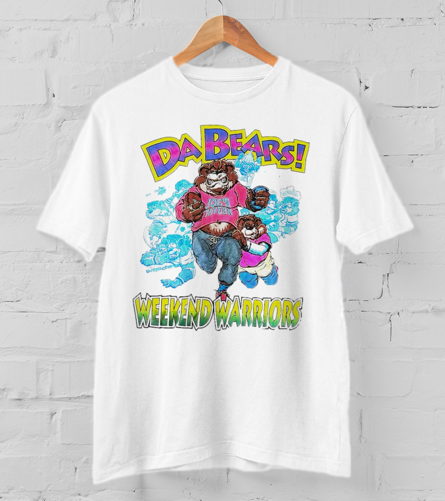 Da Bears Joe's Tavern Weekend Warriors T-Shirt