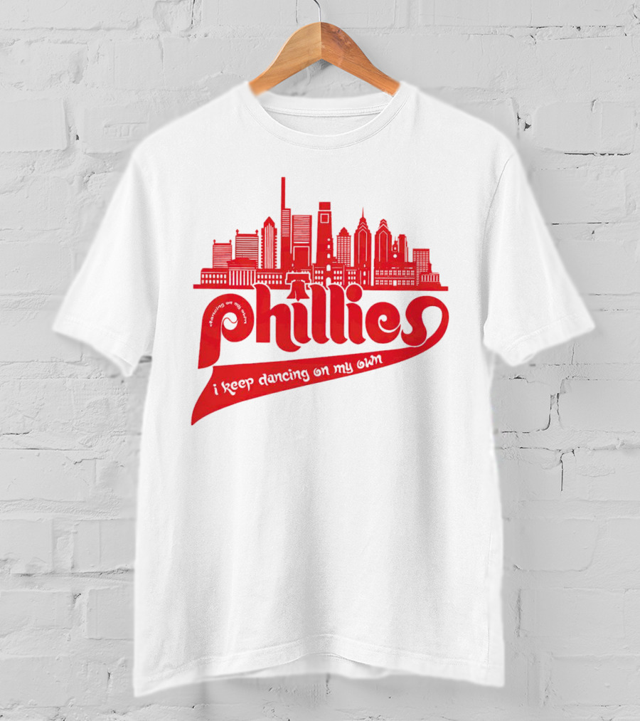 Phillies I Keep Dancing On My Own City Skyline T-Shirt