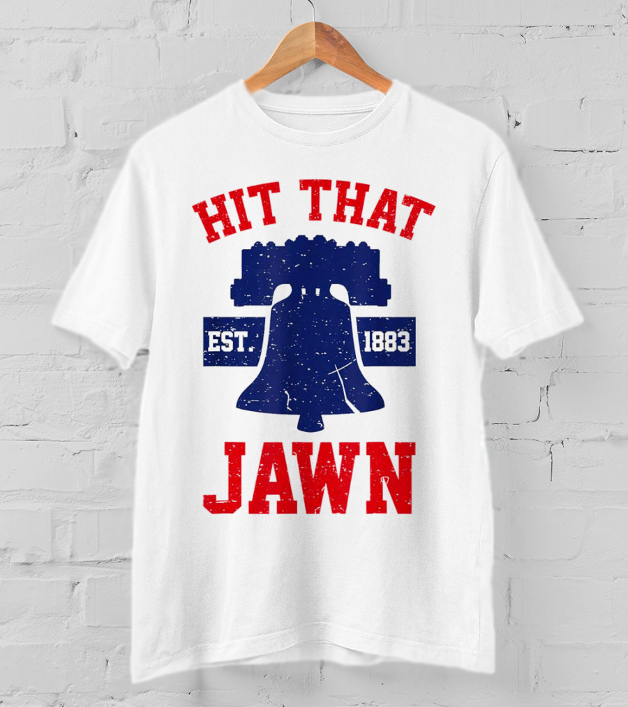 Hit That Jawn Philadelphia Est 1883 Liberty Bell T-Shirt