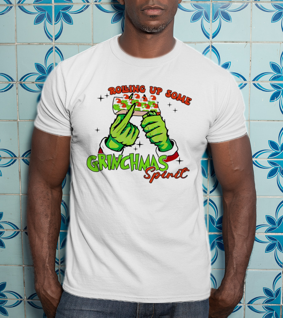 Rolling Up Some Grinchmas Spirit With Green Hands And Stars T-Shirt