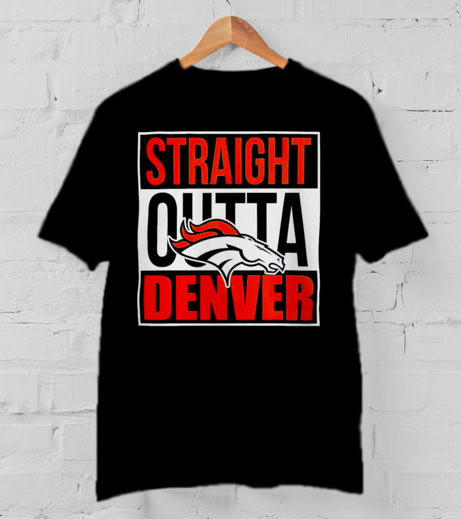 Straight Outta Denver Broncos T-Shirt