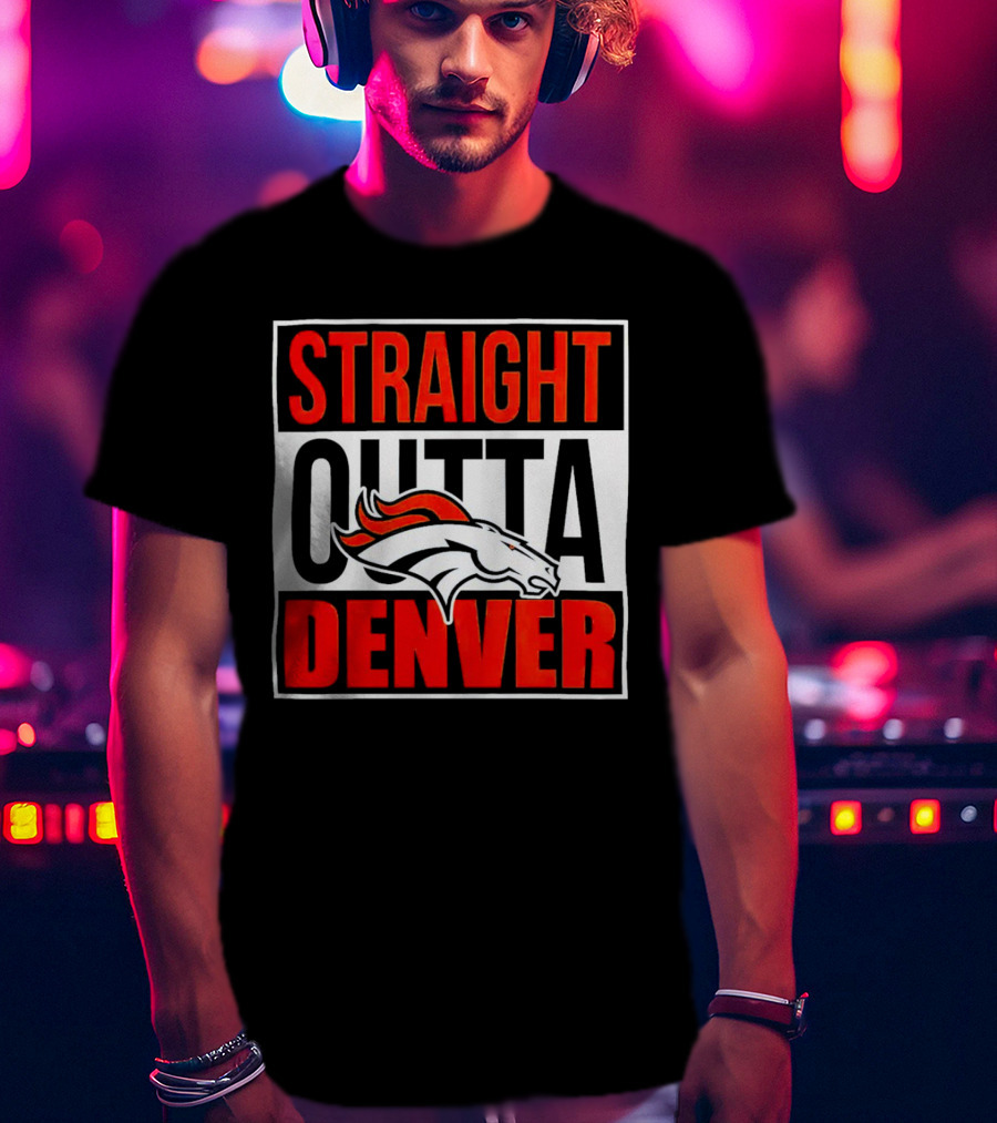 Straight Outta Denver Broncos T-Shirt