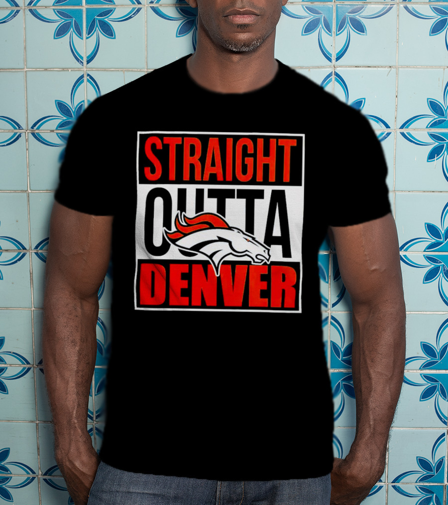 Straight Outta Denver Broncos T-Shirt