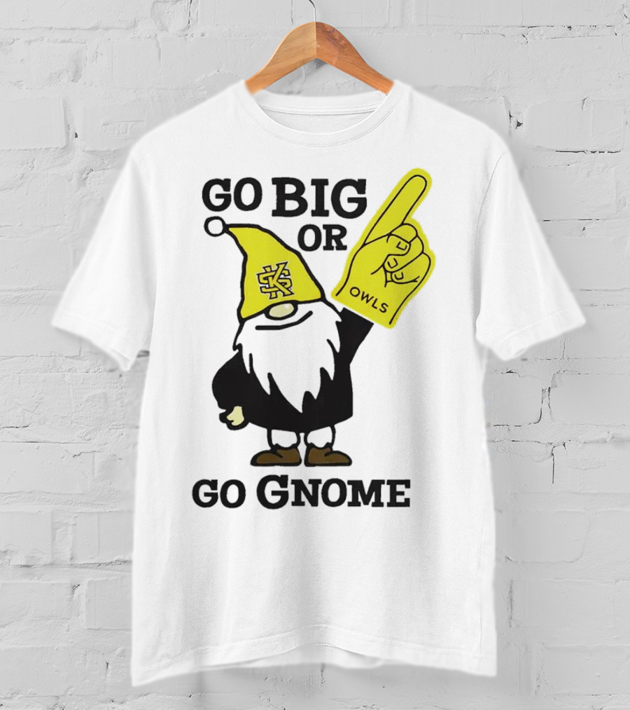 Go Big Or Go Gnome Owls Foam Finger KSU Gnome T-Shirt