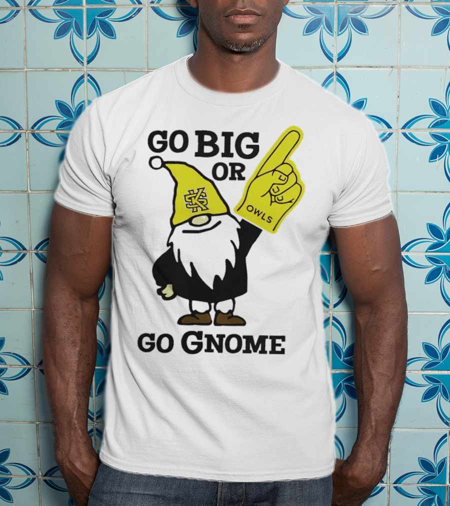 Go Big Or Go Gnome Owls Foam Finger KSU Gnome T-Shirt