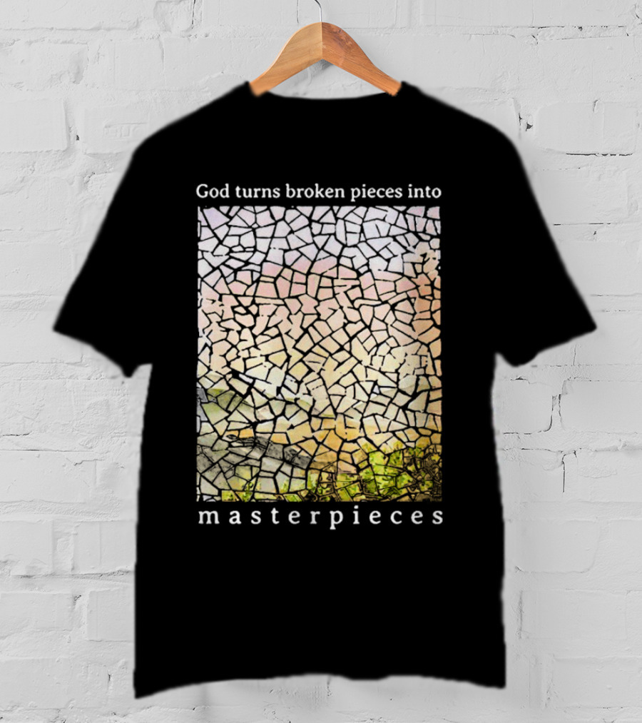 God Turns Broken Pieces Into Beautiful Masterpieces With Mosaic T-Shirt