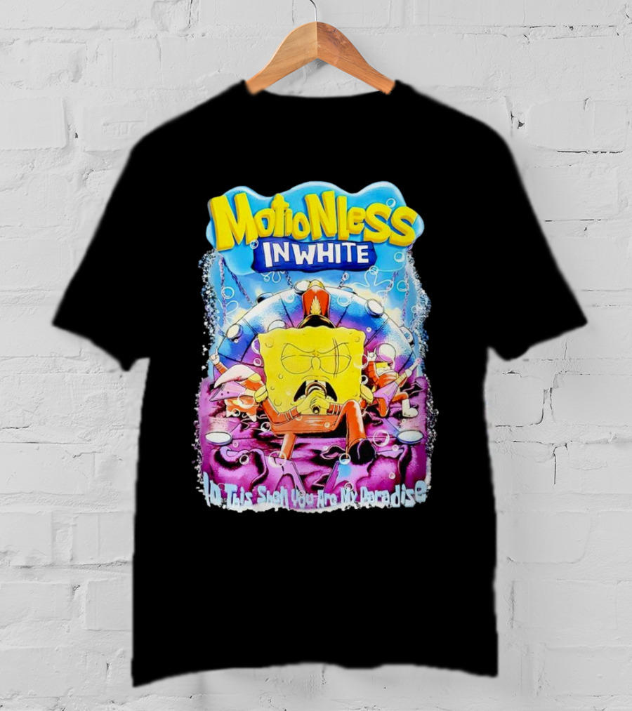 Motionless In White Spongebob No This Isn't You Are My Paradise T-Shirt