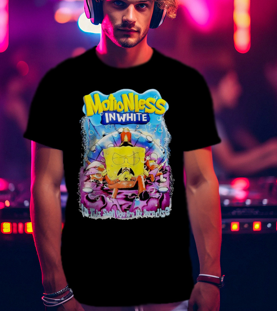 Motionless In White Spongebob No This Isn't You Are My Paradise T-Shirt