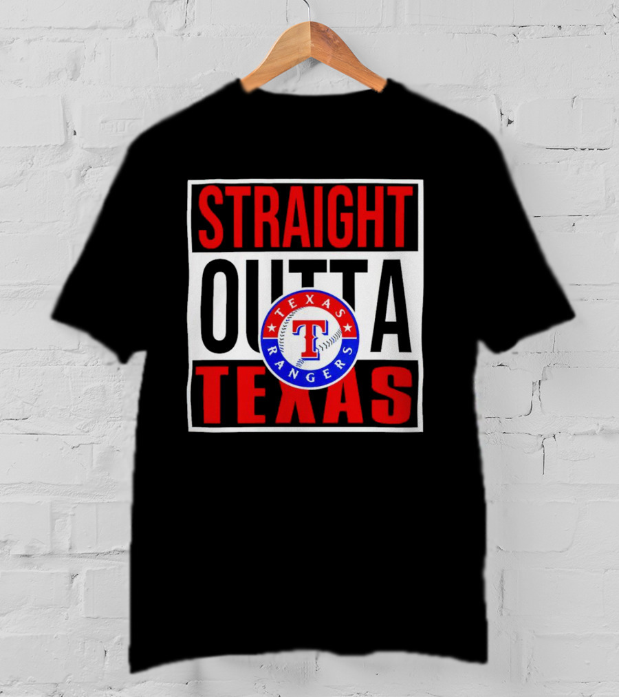Straight Outta Texas Rangers Baseball T-Shirt