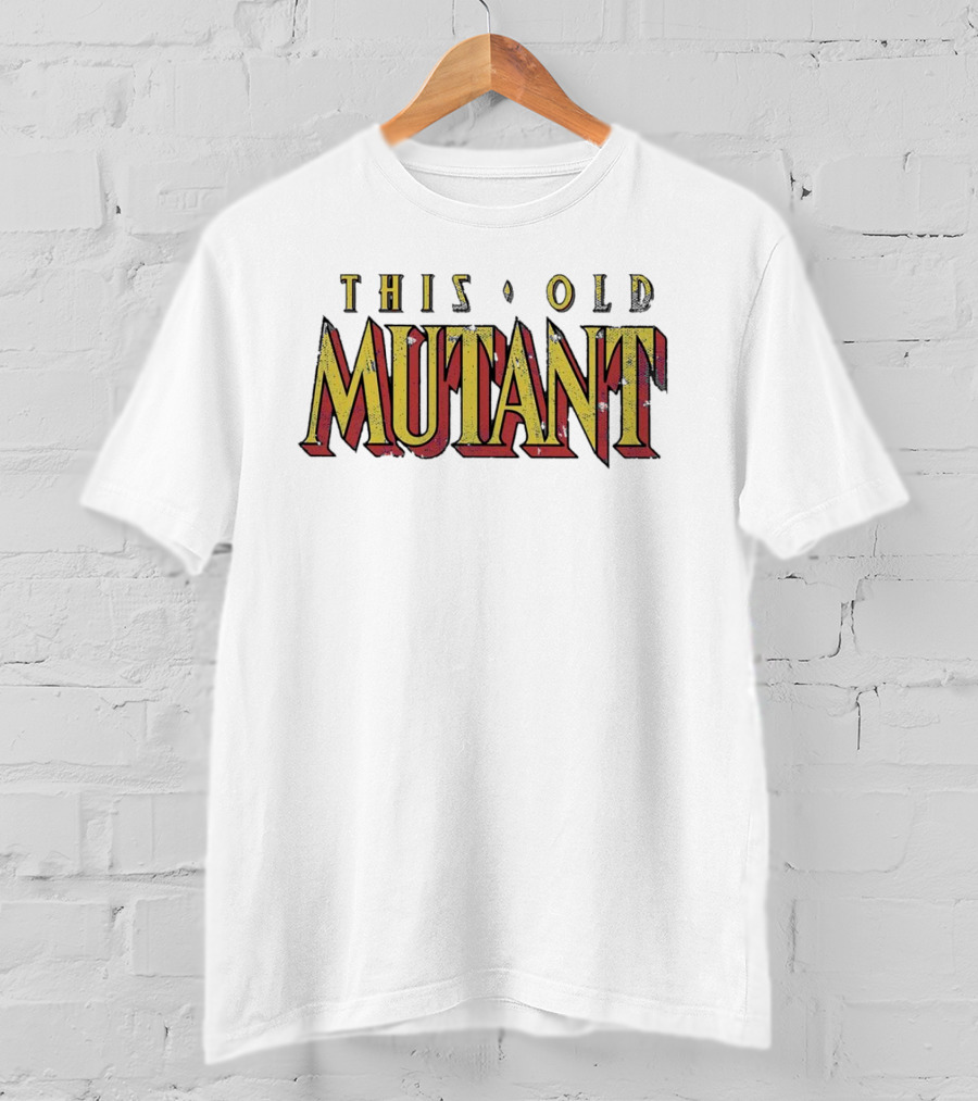 THIS OLD MUTANT T-Shirt