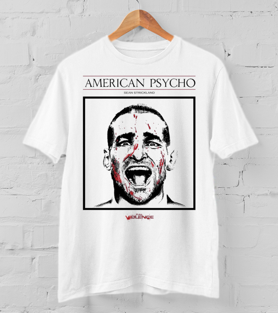 American Psycho Full Violence Sean Strickland T-Shirt