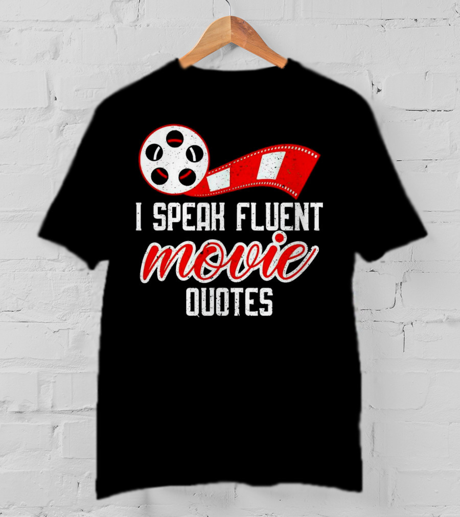 I Speak Fluent Movie Quotes Film Reel And Red Filmstrip T-Shirt