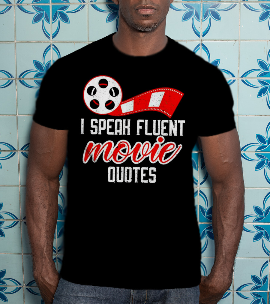 I Speak Fluent Movie Quotes Film Reel And Red Filmstrip T-Shirt
