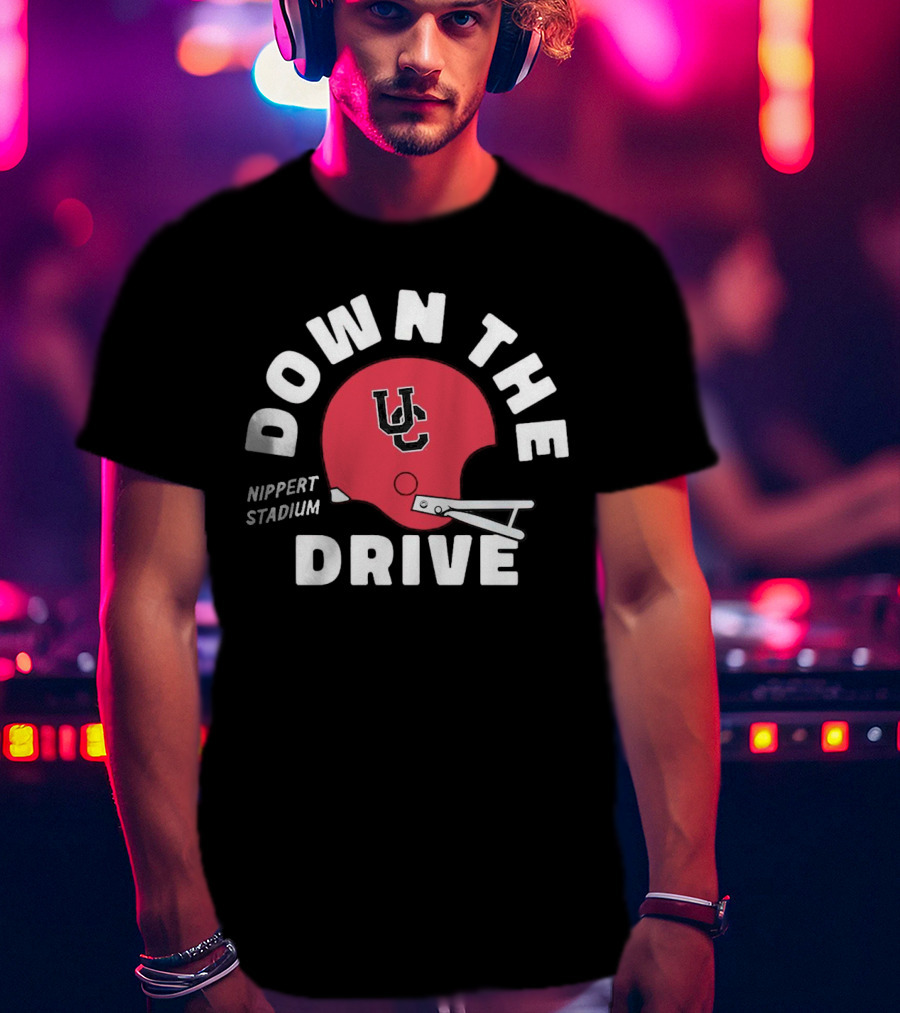Down The Drive UC Football Helmet Nippert Stadium Cincinnati Bearcats T-Shirt