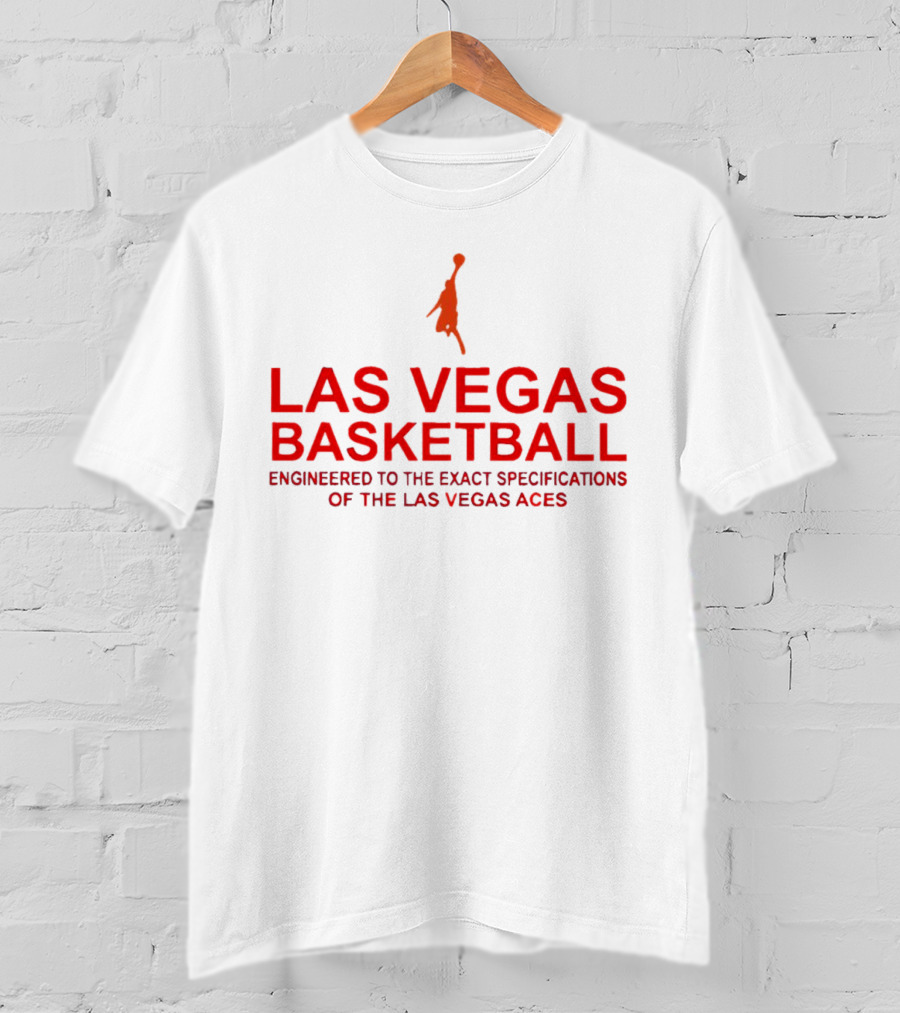 Las Vegas Basketball Engineered To The Exact Specifications Of The Las Vegas Aces T-Shirt