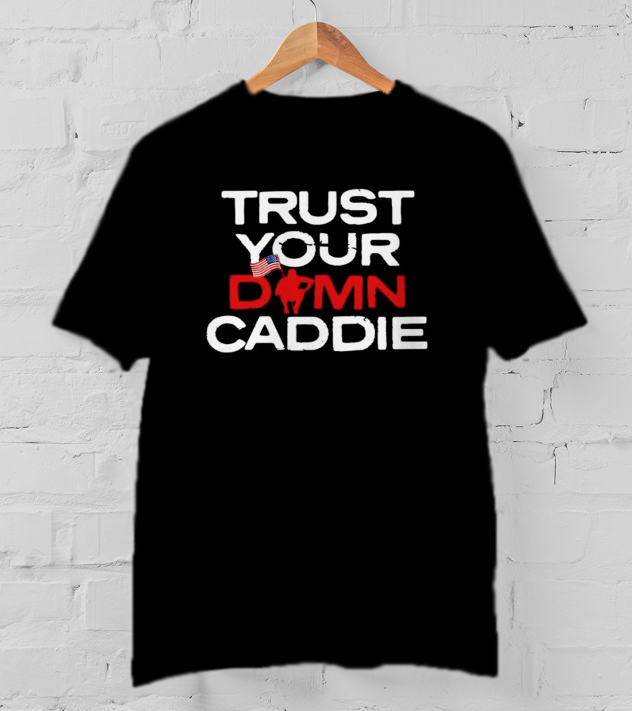 Trust Your Damn Caddie USA Flag Golf T-Shirt