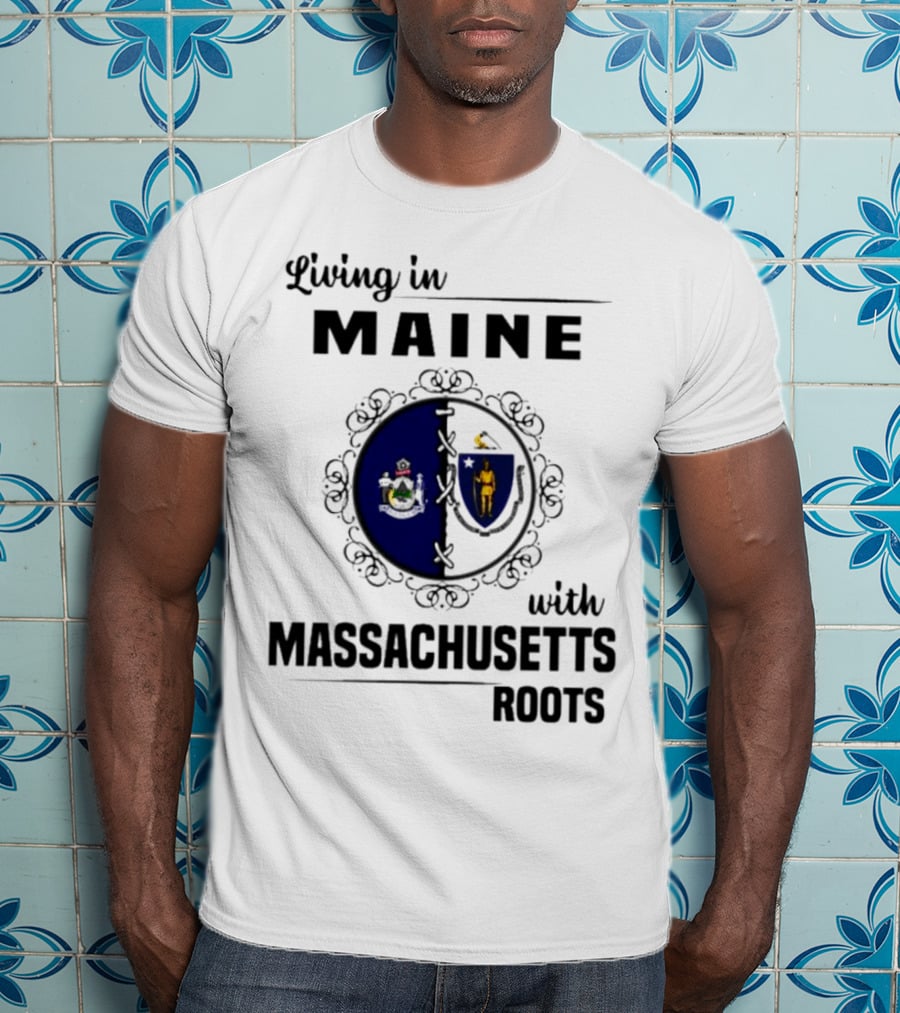 Living In Maine With Massachusetts Roots Emblem Illustrating State Seals T-Shirt