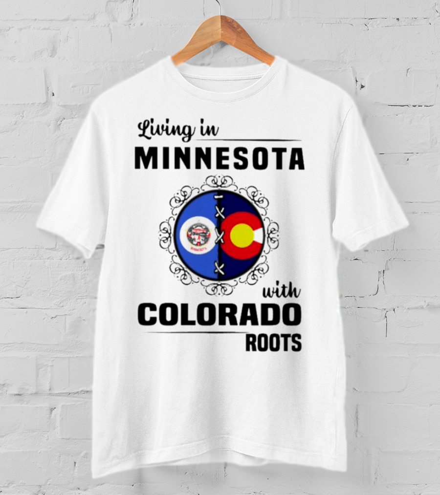 Living In Minnesota With Colorado Roots Flag T-Shirt