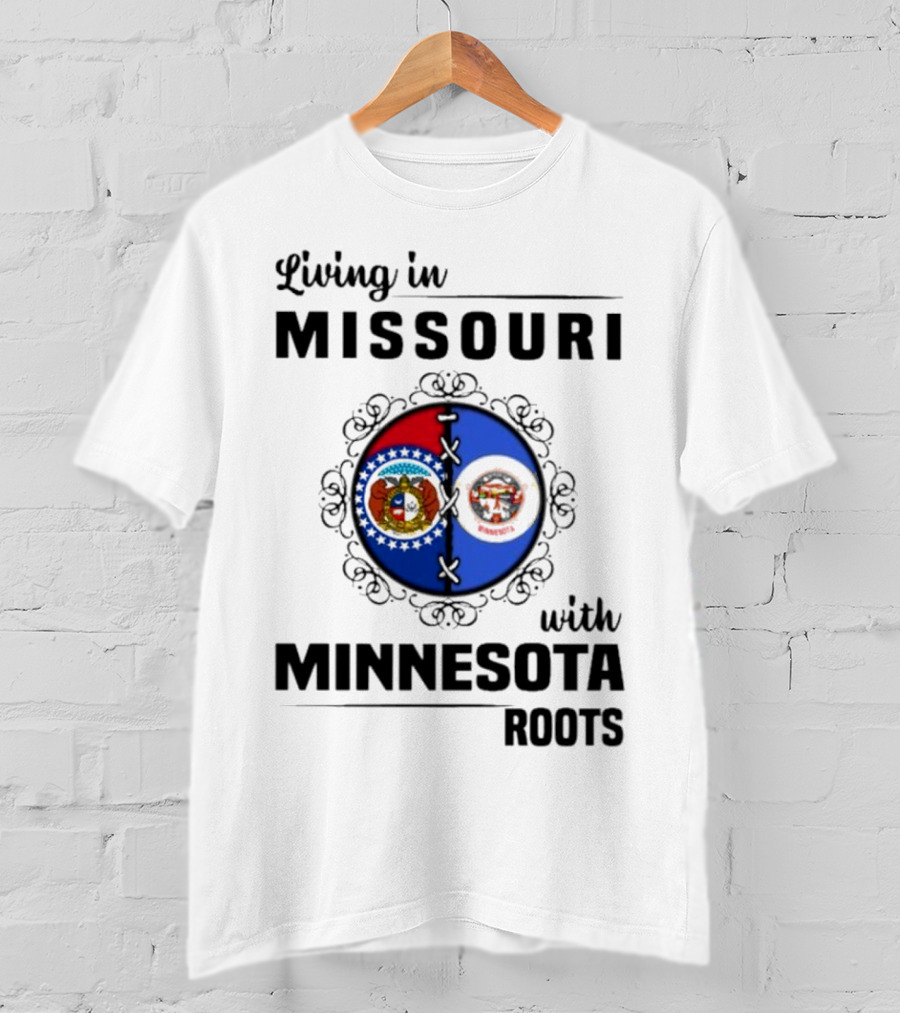 Living In Missouri Proudly Displaying Minnesota Roots State Flags T-Shirt