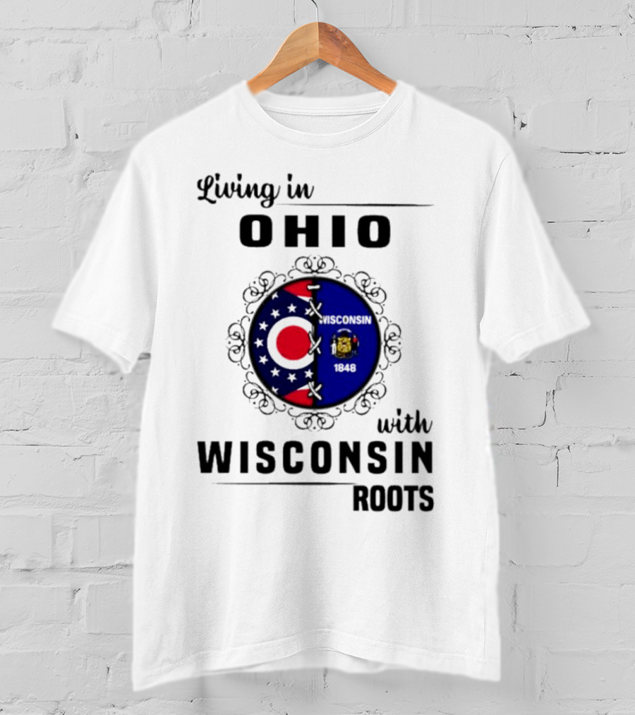 Living In Ohio With Wisconsin Roots Flag T-Shirt