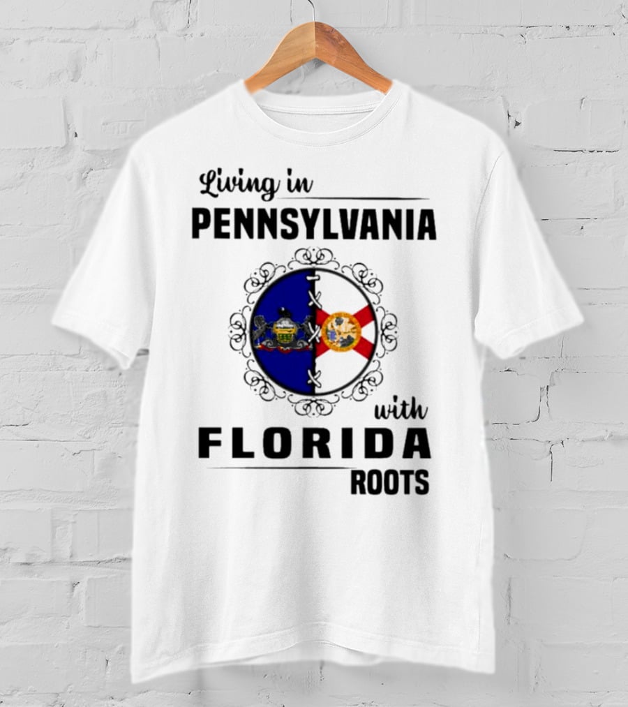 Living In Pennsylvania With Florida Roots Flags T-Shirt