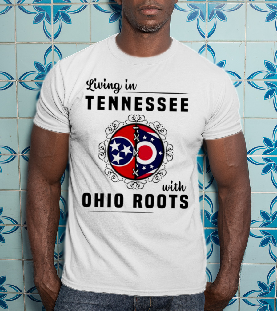 Living In Tennessee With Ohio Roots Flag T-Shirt