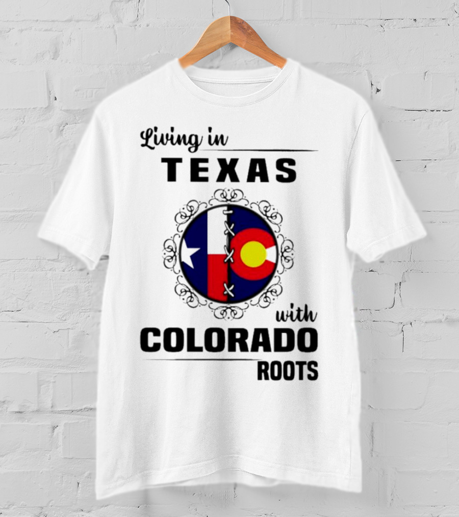 Living In Texas With Colorado Roots Flag Fusion T-Shirt