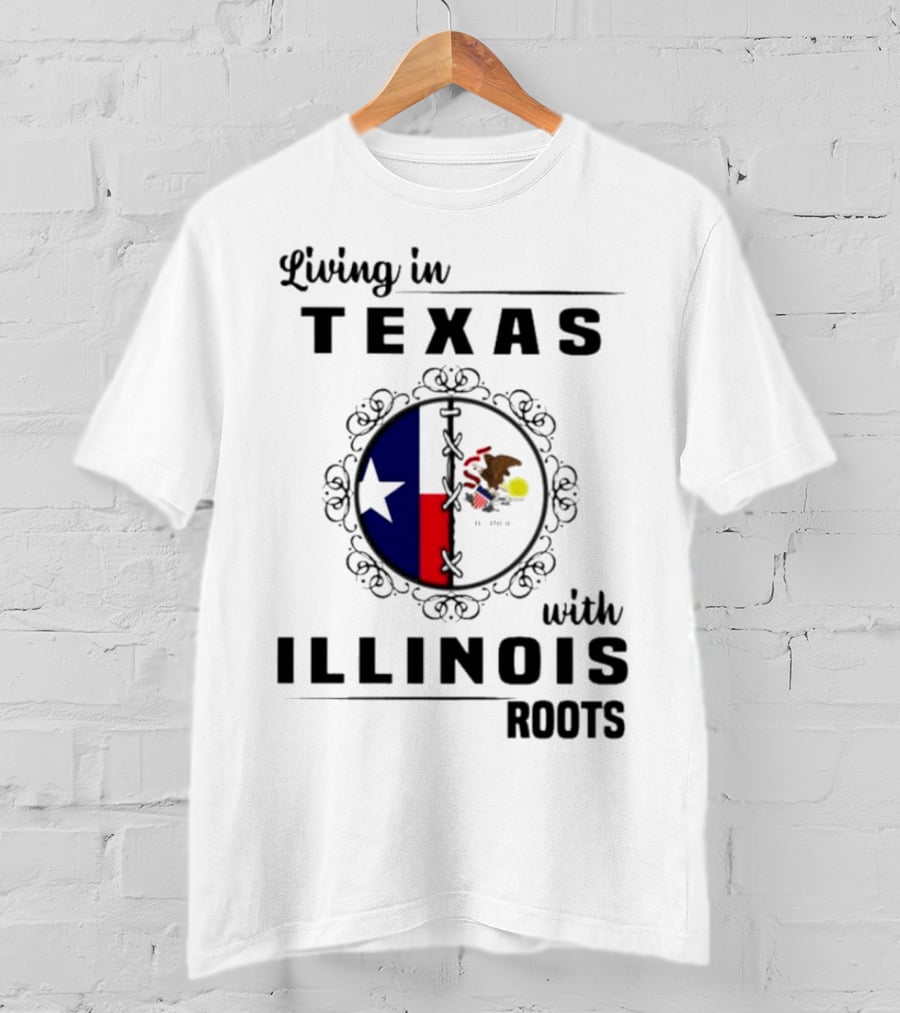Living In Texas With Illinois Roots Emblem Featuring State Flags T-Shirt