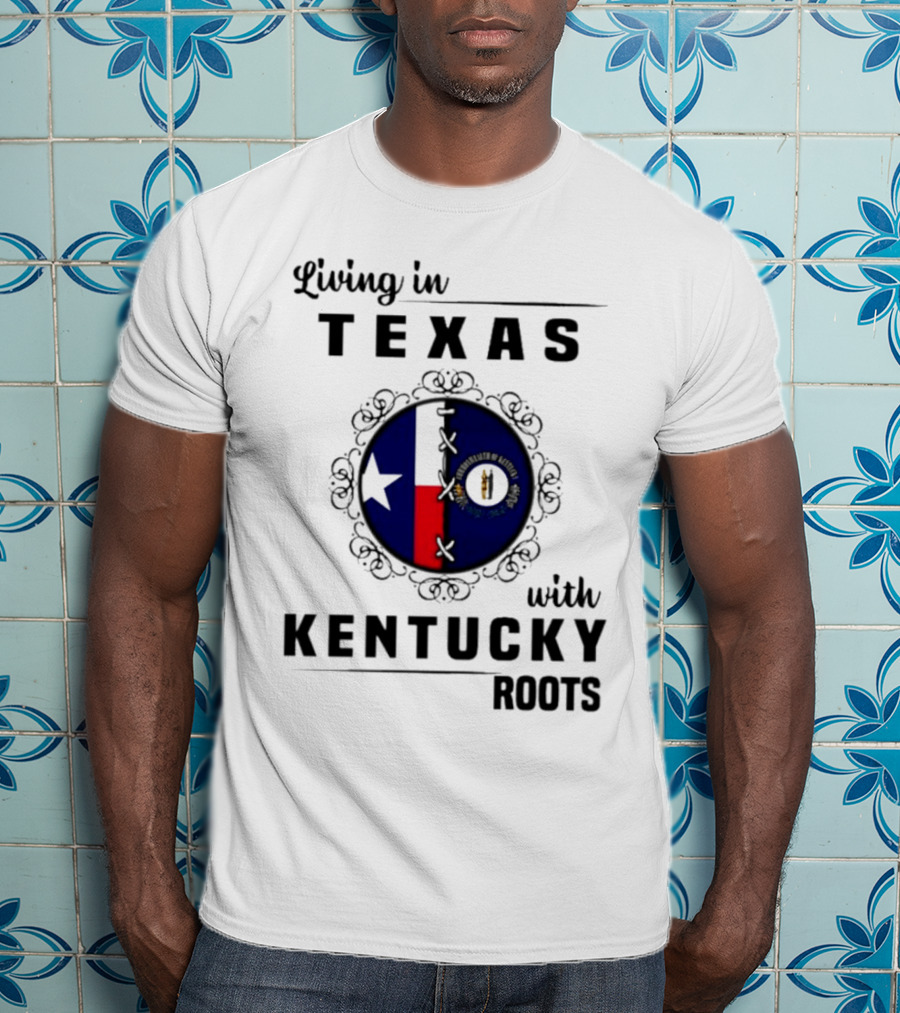 Living In Texas With Kentucky Roots Texas And Kentucky State Symbols T-Shirt