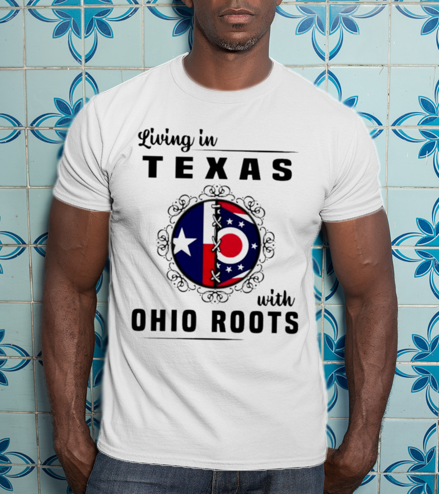 Living In Texas With Ohio Roots Flag Circle T-Shirt