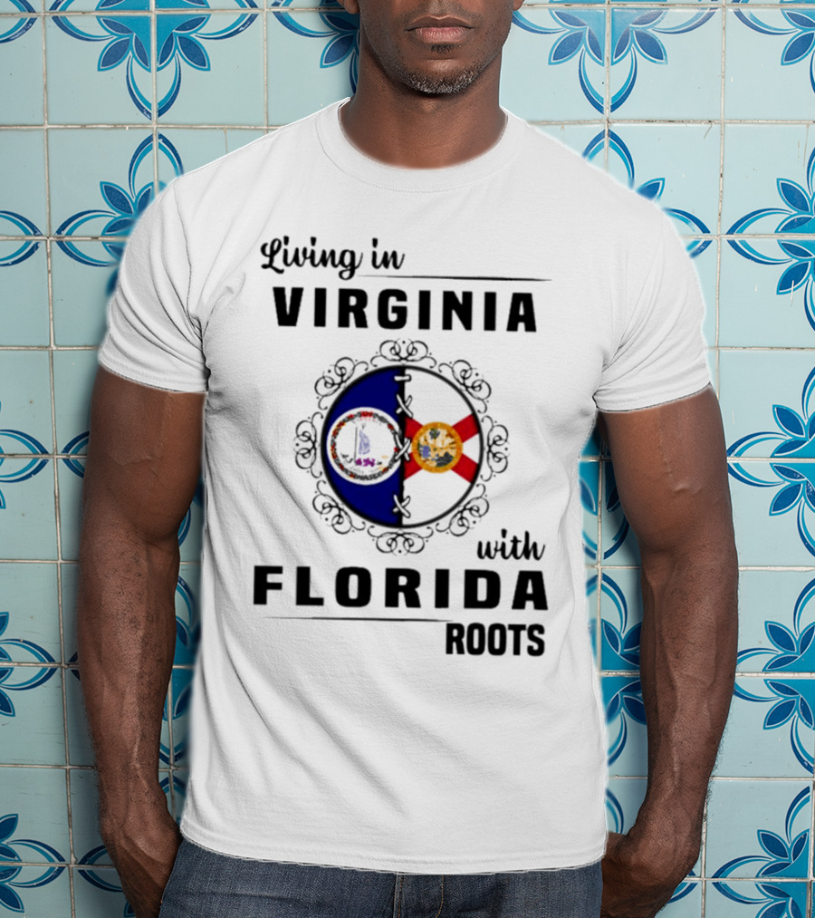 Living In Virginia With Florida Roots State Seals Emblem T-Shirt