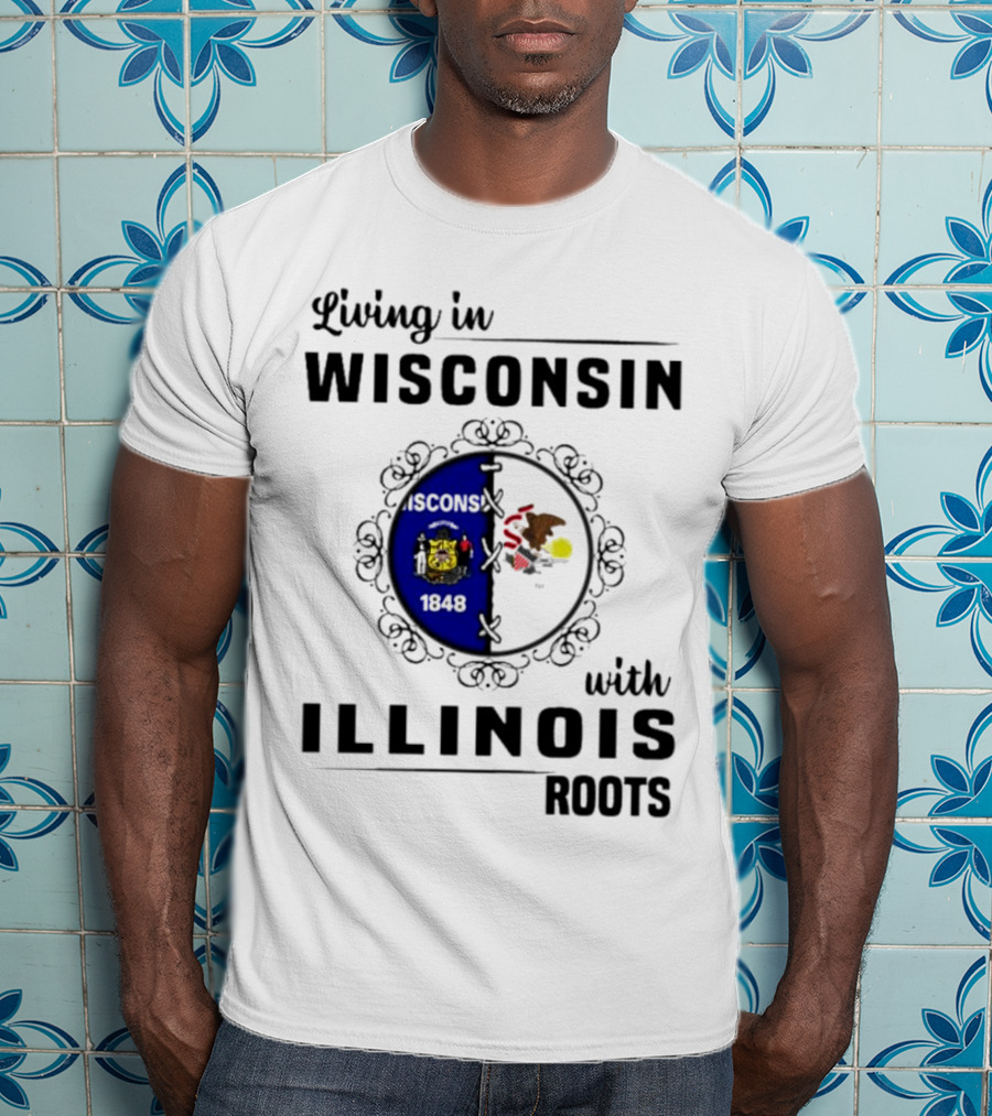 Living In Wisconsin With Illinois Roots State Flags Fusion T-Shirt