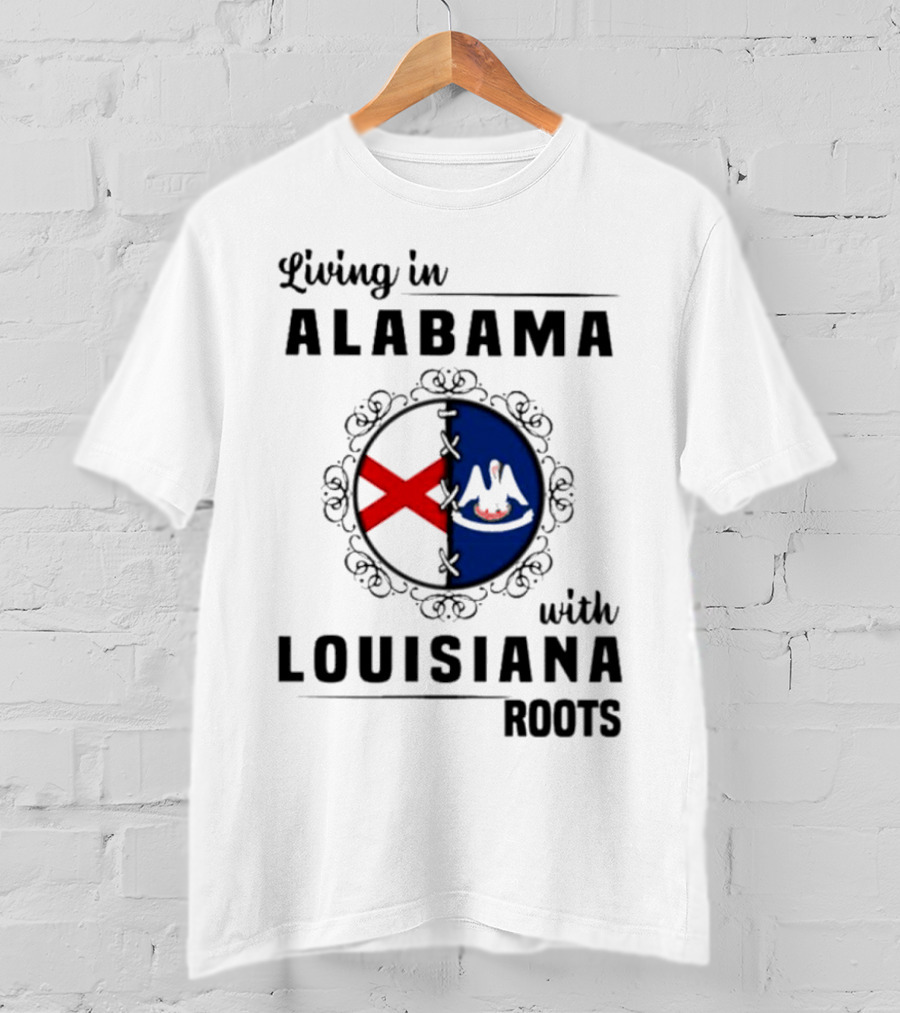 Living In Alabama With Louisiana Roots State Flags Circle T-Shirt