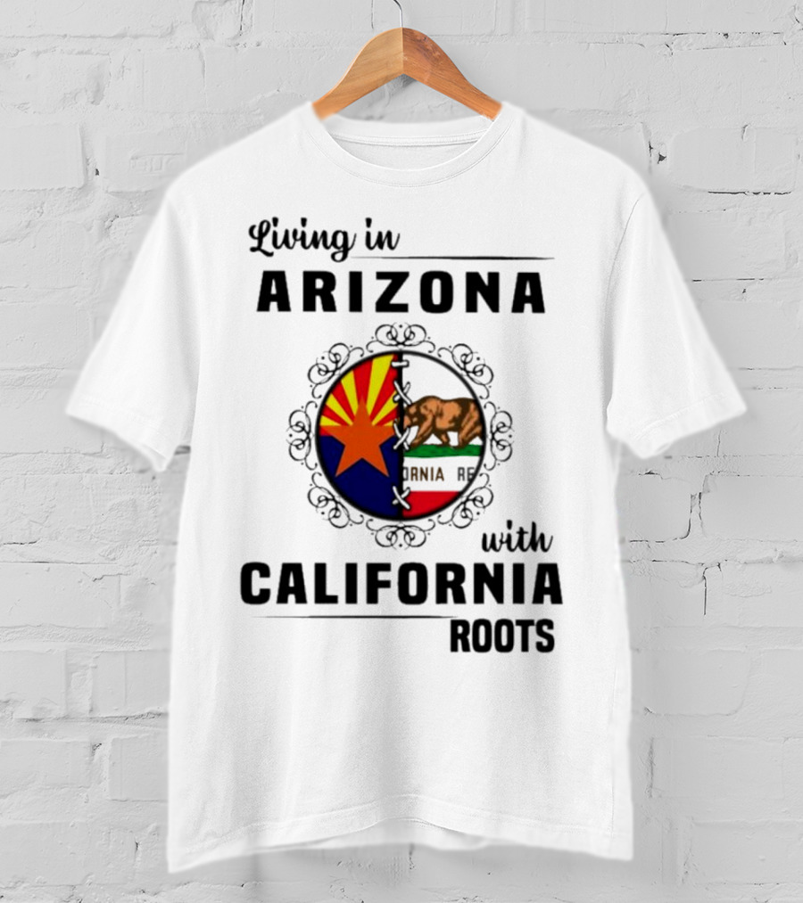 Living In Arizona With California Roots Emblem Featuring State Flags And Bear T-Shirt