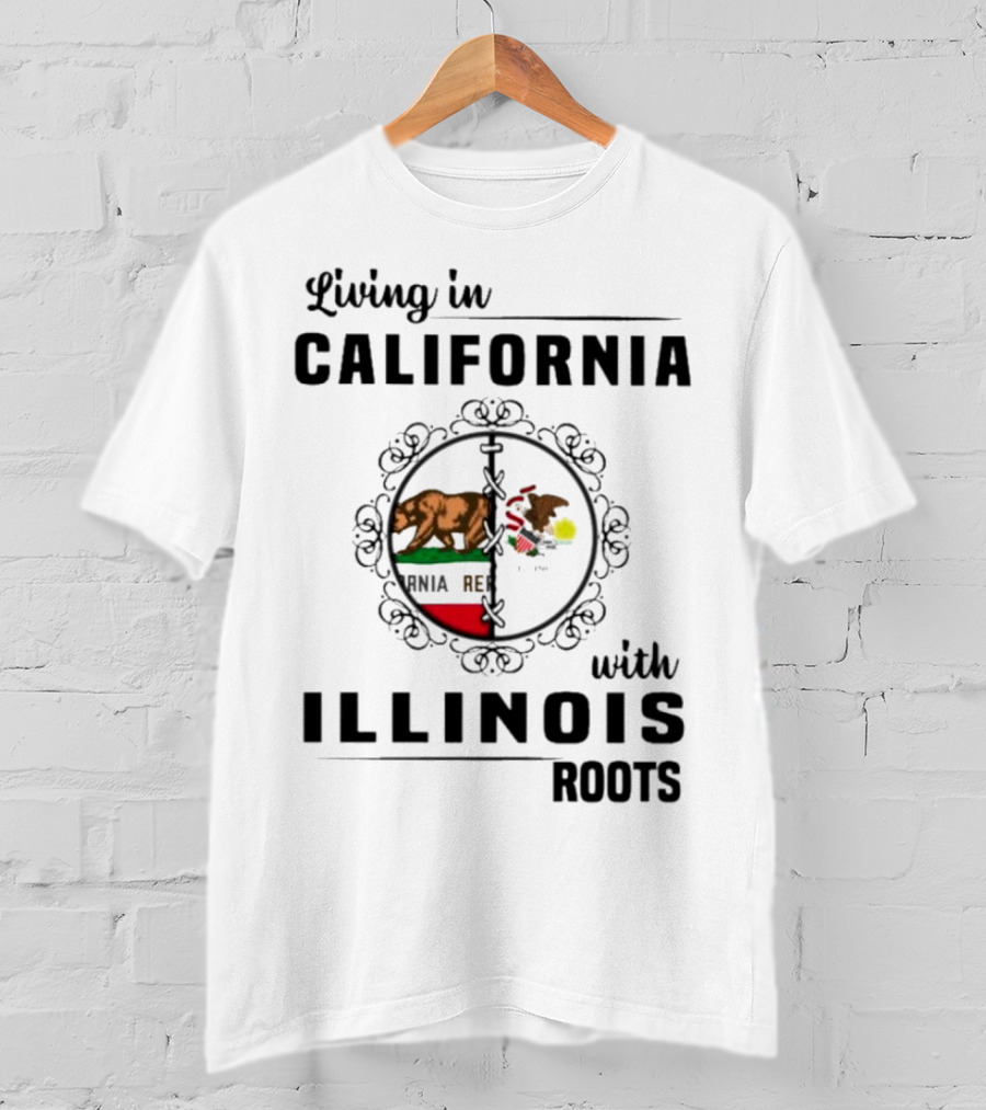 Living In California With Illinois Roots California Republic And Illinois State Flag Elements T-Shirt