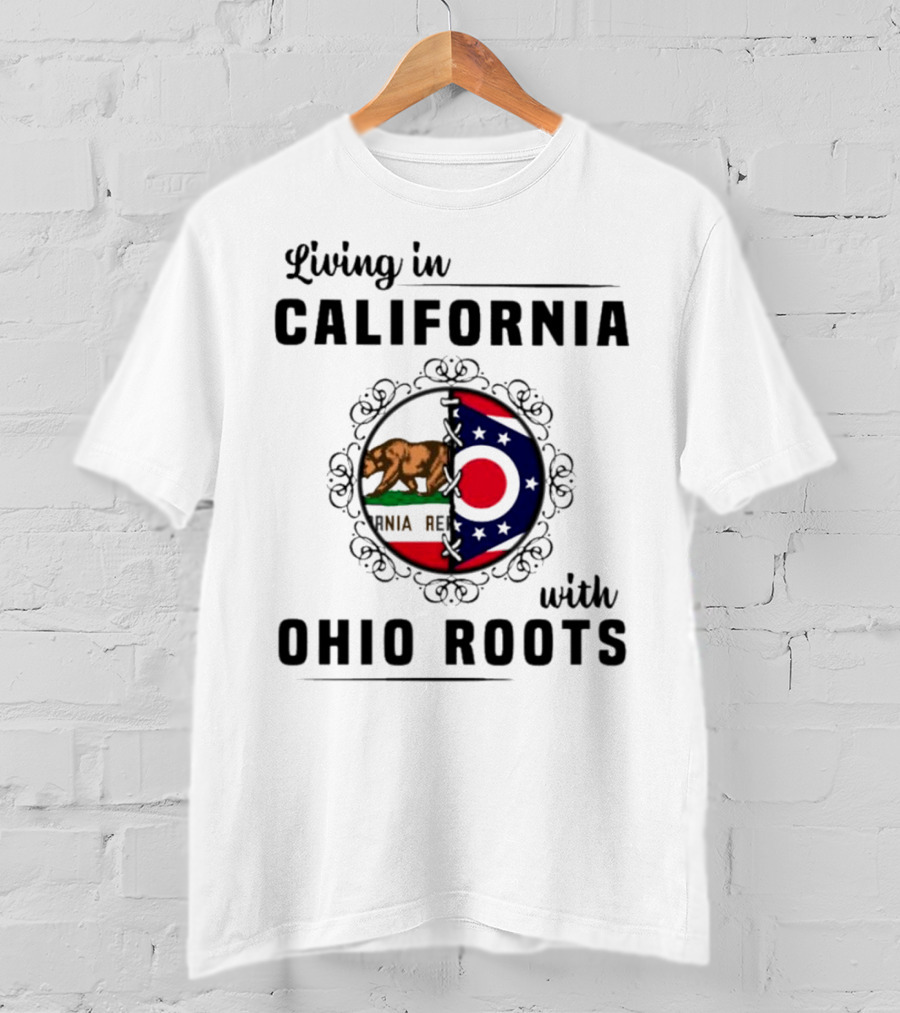 Living In California With Ohio Roots California Republic Ohio Flag Fusion T-Shirt