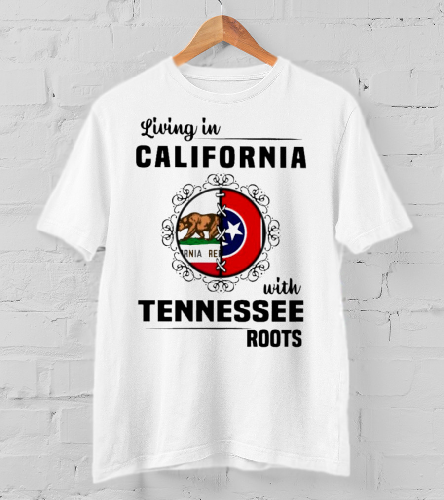 Living In California With Tennessee Roots California Republic And Tennessee Flag T-Shirt
