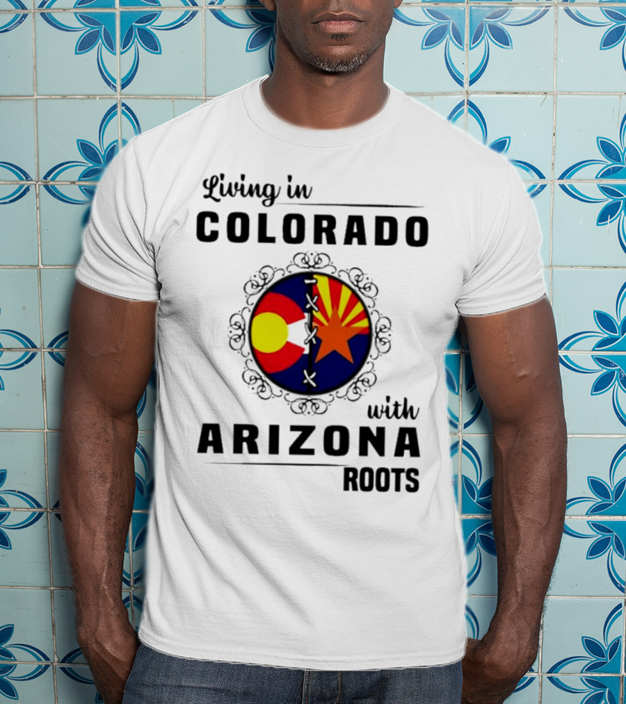 Living In Colorado With Arizona Roots State Flag Hybrid T-Shirt