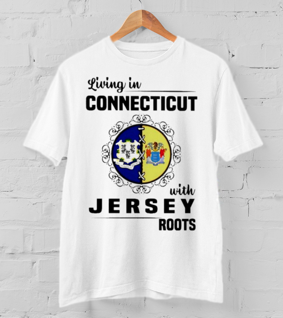 Living In Connecticut Embracing Jersey Roots With State Seals T-Shirt