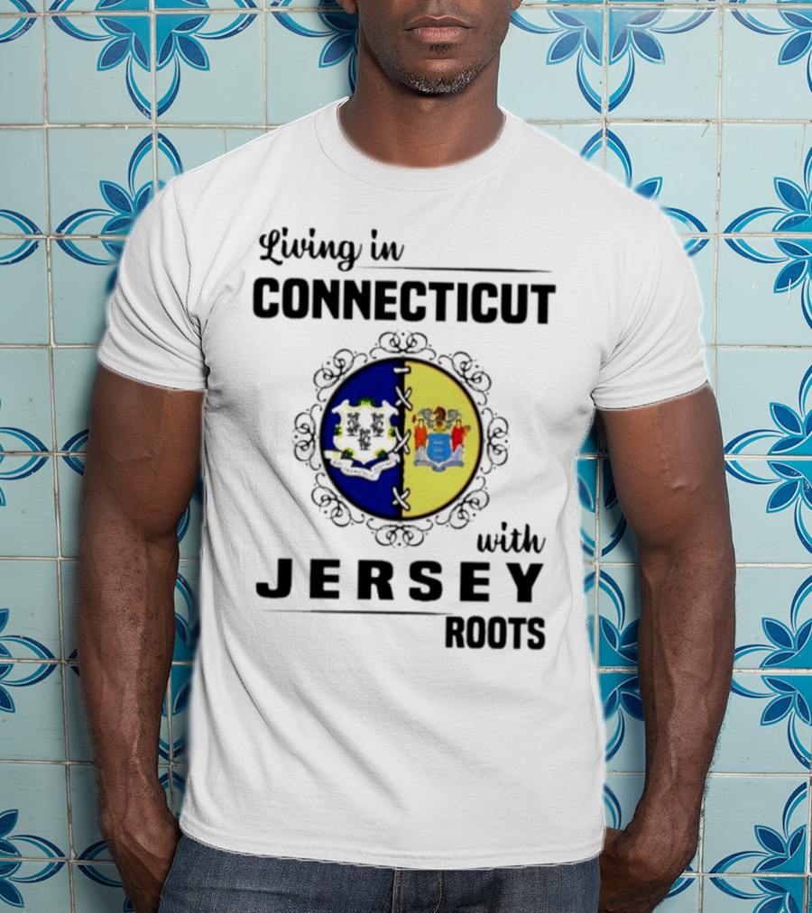 Living In Connecticut Embracing Jersey Roots With State Seals T-Shirt