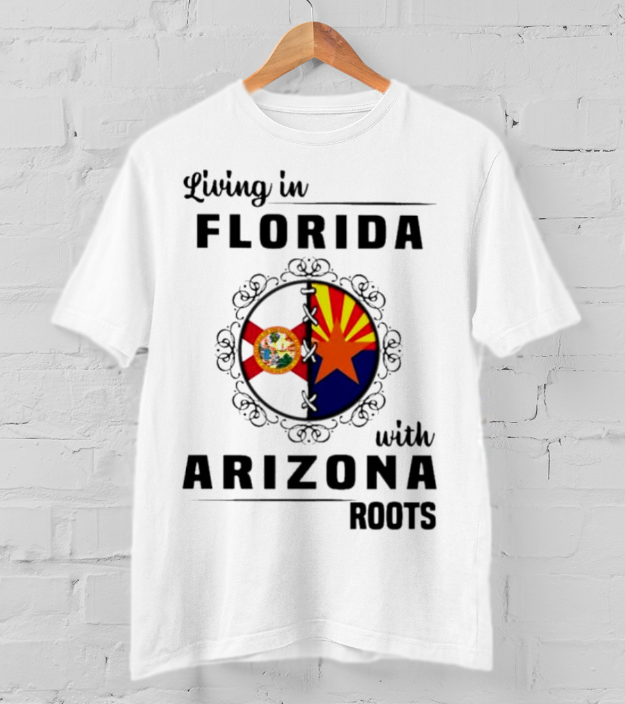Living In Florida With Arizona Roots State Flags Connection T-Shirt
